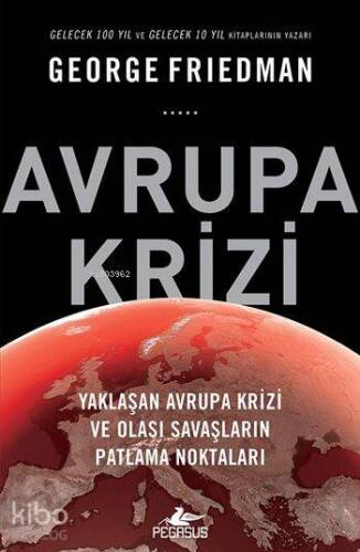 Avrupa Krizi; Yaklaşan Avrupa Krizi ve Olası Savaşların Patlama Noktaları - 1