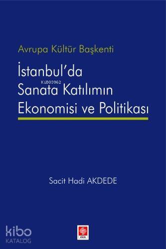 Avrupa Kültür Başkenti İstanbul'da Sanata Katılımın Ekonomisi ve Politikası - 1