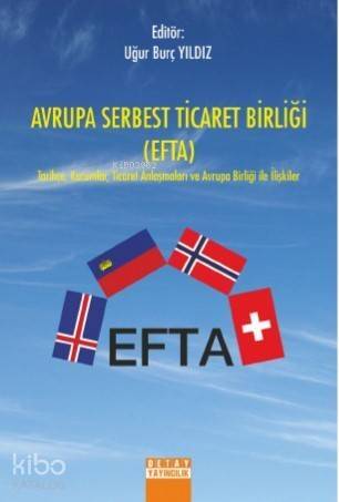 Avrupa Serbest Ticaret Birliği (EFTA); Tarihçe Kurumlar Ticaret Anlaşmaları ve Avrupa Birliği ile İlişkiler - 1