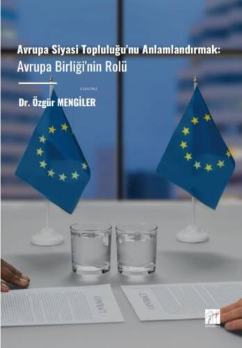 Avrupa Siyasi Topluluğu'nu Anlamlandırmak;Avrupa Birliği'nin Rolü - 1