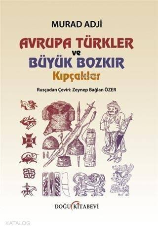 Avrupa Türkler ve Büyük Bozkır Kıpçaklar - 1