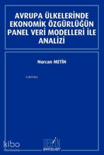 Avrupa Ülkelerinde Ekonomik Özgürlüğün Panel Veri Modelleri İle Analizi - 1