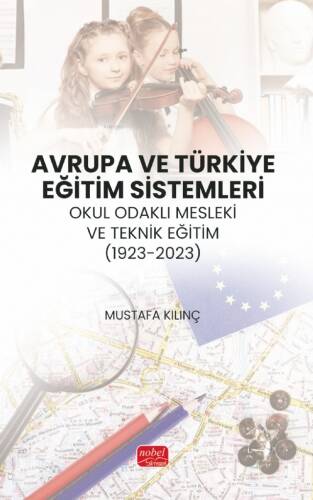 Avrupa ve Türkiye Eğitim Sistemleri - Okul Odaklı Mesleki ve Teknik Eğitim (1923-2023) - 1