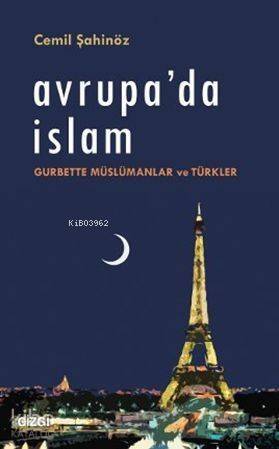 Avrupa'da İslam; Gurbette Müslümanlar ve Türkler - 1