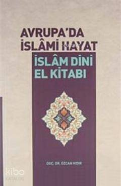 Avrupa'da İslami Hayat; İslam Dini El Kitabı - 1