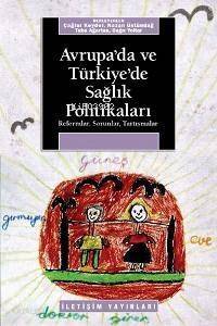 Avrupa´da ve Türkiye´de Sağlık Politikaları; Reformlar, Sorunlar, Tartışmalar - 1