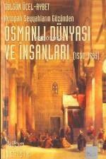 Avrupalı Seyyahların Gözünden Osmanlı Dünyası ve İnsanları (1530-1699) - 1