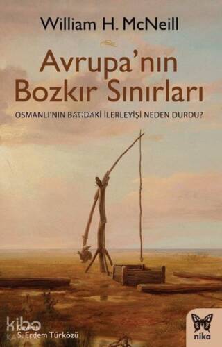 Avrupa'nın Bozkır Sınırları Osmanlı’nın Batıdaki İlerleyişi Neden Durdu? - 1