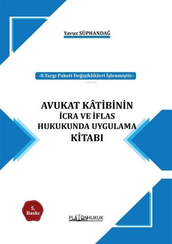 Avukat Kâtibinin İcra Ve İflas Hukukunda Uygulama Kitabı - 1