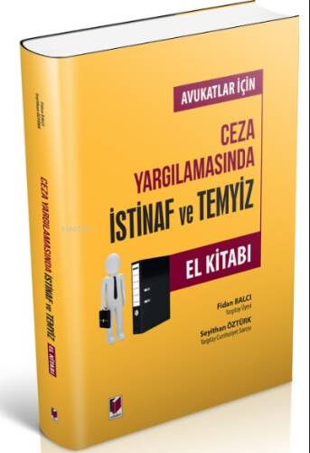 Avukatlar İçin Ceza Yargılamasında İstinaf ve Temyiz El Kitabı - 1