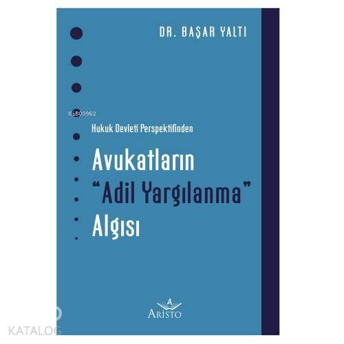 Avukatların Adil Yargılanma Algısı - 1