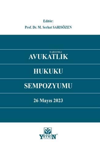 Avukatlık Hukuku Sempozyumu;26 Mayıs 2023 - 1