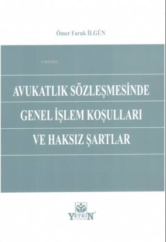 Avukatlık Sözleşmesinde Genel İşlem Koşulları ve Haksız Şartlar - 1