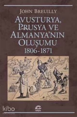 Avusturya Prusya ve Almanya'nın Oluşumu 1806 - 1871 - 1