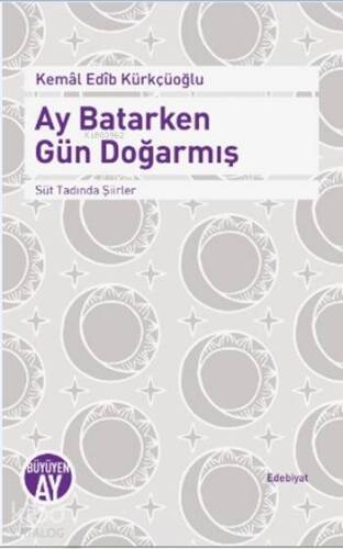 Ay Batarken Gün Doğarmış; Süt Tadında Şiirler - 1