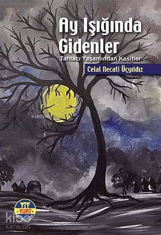 Ay Işığında Gidenler; Tahtacı Yaşamından Kesitler - 1