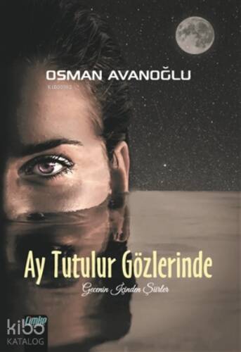 Ay Tutulur Gözlerinde Gecenin İçinden Şiirler - 1