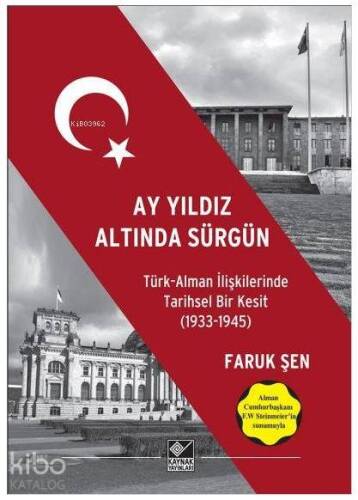 Ay Yıldız Altında Sürgün; Türk Alman İlişkilerinde Tarihsel Bir Kesit (1933-1945) - 1