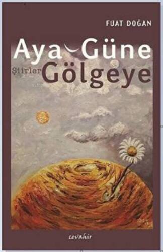 Aya, Güne, Gölgeye - 1