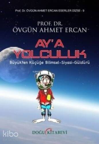 Ay'a Yolculuk: Küçükten Büyüğe Bilimsel - Siyasi - Güldürü - 1