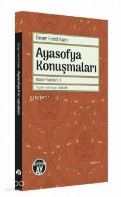 Ayasofya Konuşmaları; Bütün Yazıları : 3 - 1