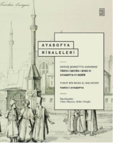 Ayasofya Risaleleri;Târih-i Beyân-ı Binâ-yı Ayasofya- yı Kebîr & Târih-i Ayasofya - 1