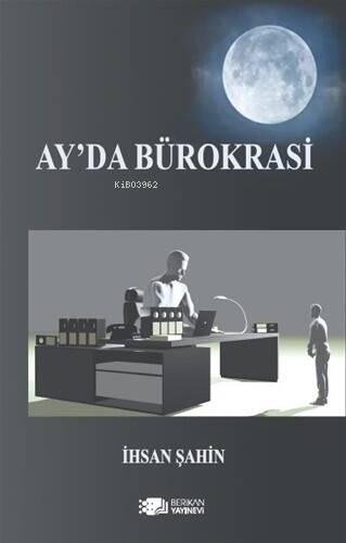 Ay’da Bürokrasi - 1