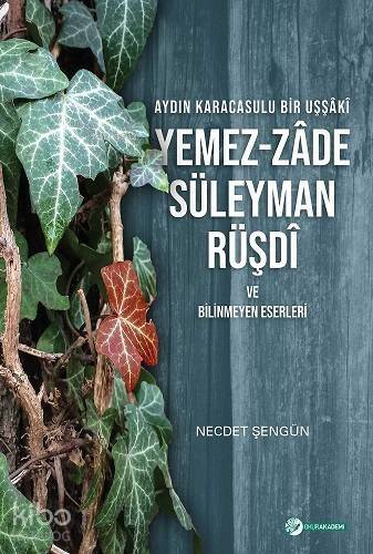 Aydın Karacasulu Bir Uşşaki Yemez-Zade Süleyman Rüşdi - 1