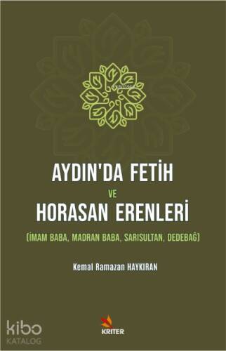 Aydın’da Fetih ve Horasan Erenleri;İmam Baba, Madran Baba, Sarısultan, Dedebağ - 1