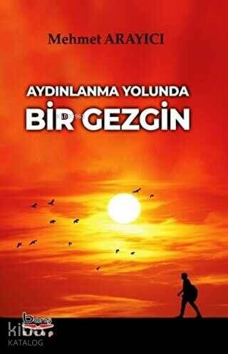 Aydınlanma Yolunda Bir Gezgin - 1