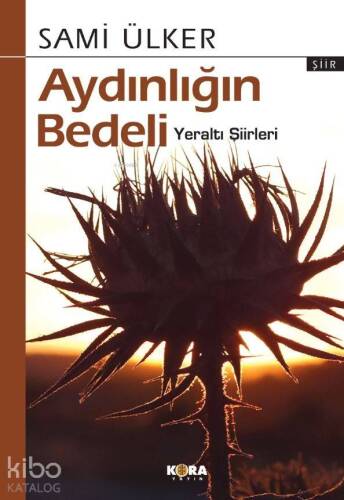 Aydınlığın Bedeli; Yeraltı Şiirleri - 1