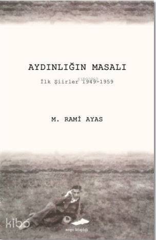 Aydınlığın Masalı; İlk Şiirler 1949-1959 - 1