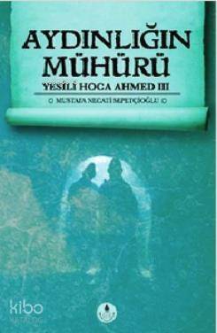 Aydınlığın Mühürü - Yesili Hoca Ahmed 3 - 1