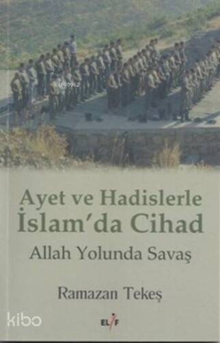 Ayet Ve Hadislerle İslam'da Cihad; Allah Yolunda Savaş - 1