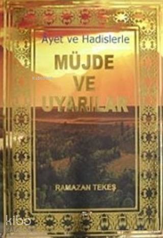 Ayet ve Hadislerle Müjde ve Uyarılar - 1