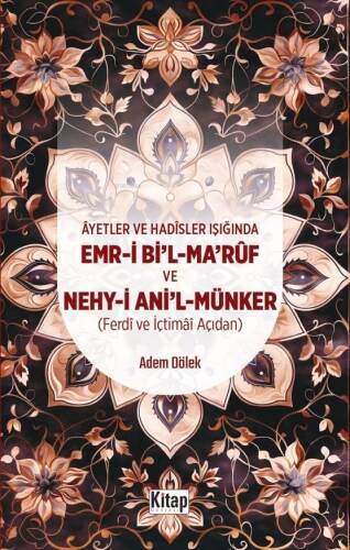 Ayetler Ve Hadisler Işığında Emr-i Bi'l-Maruf Ve Nehy-i Ani'l Münker (Ferdi Ve İçtimai Açıdan ) - 1