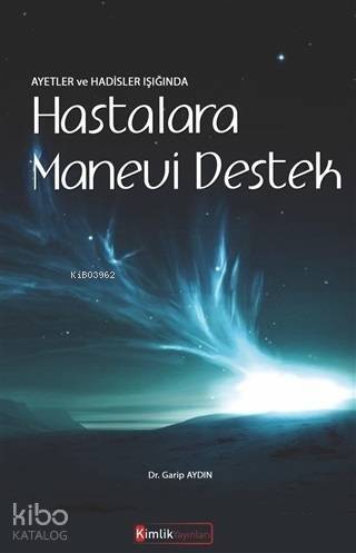 Ayetler ve Hadisler Işığında Hastalara Manevi Destek - 1