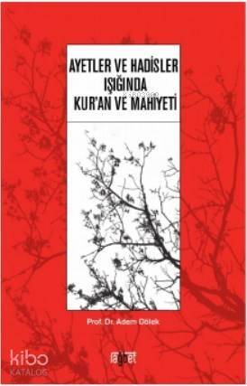 Ayetler ve Hadisler Işığında Kur'an ve Mahiyeti - 1