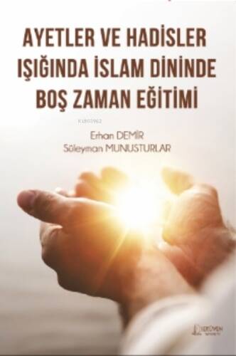 Ayetler Ve Hadisler Işığından İslam Dininde Boş Zaman Eğitimi - 1