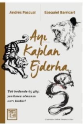 Ayı Kaplan Ejderha; Tek Bedende Üç Güç, Yenilmez Olmanın Sırrı Budur! - 1