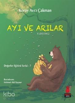 Ayı ve Arılar; Değerler Eğitimi Serisi - 7 - 1