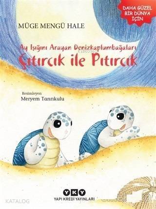 Ayışığını Arayan Denizkaplumbağaları – Çıtırcık ile Pıtırcık - 1