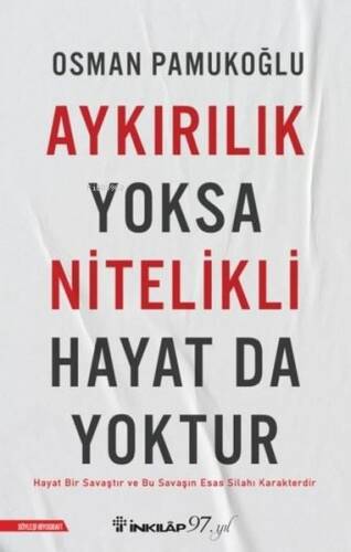 Aykırılık Yoksa Nitelikli Hayat da Yoktur - 1