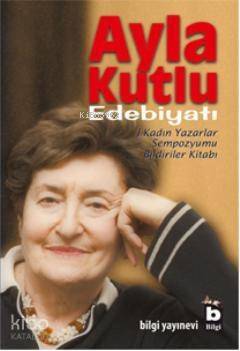 Ayla Kutlu Edebiyatı - 1