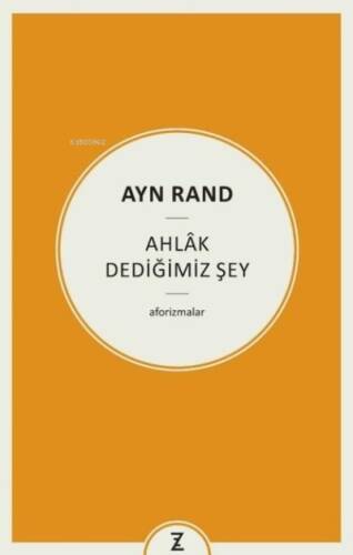 Ayn Rand: Ahlak Dediğimiz Şey - 1