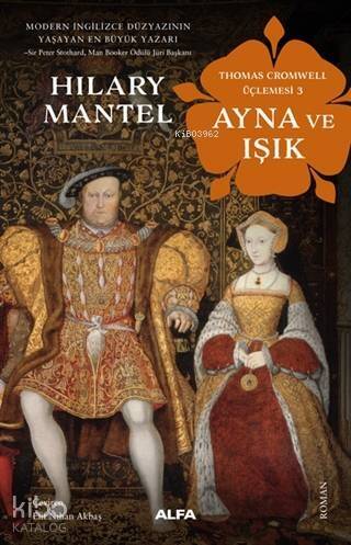 Ayna ve Işık - Thomas Cromwell Üçlemesi 3 - 1