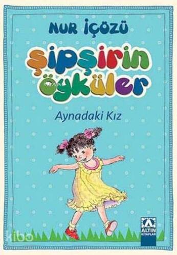 Aynadaki Kız; Şipşirin Öyküler Dizisi - 1