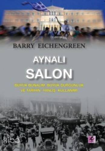 Aynalı Salon; Büyük Bunalım, Büyük Durgunluk ve TarihinYanlış Kullanımı - 1