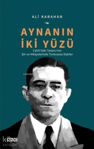 Aynanın İki Yüzü Cahit Sıtkı Tarancı'nın Şiir ve Hikayelerinde Türlerarası İlişkiler - 1