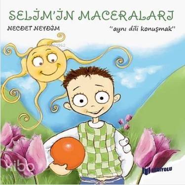 Aynı Dili Konuşmak - Selim'in Maceraları - 1